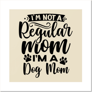 I'm not a regular mom I'm a dog mom| dogs; dog mom; dog mom gift; dog lover; dog lover gift; dog mommy; dog mom life; dog owner gift Posters and Art